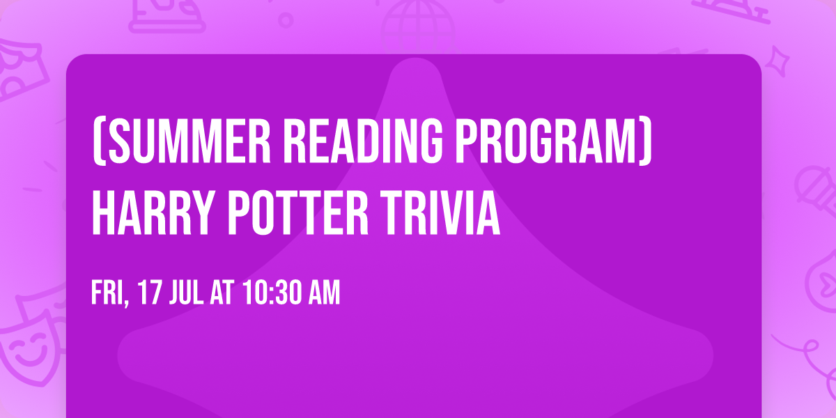 (Summer Reading Program) Harry Potter Trivia