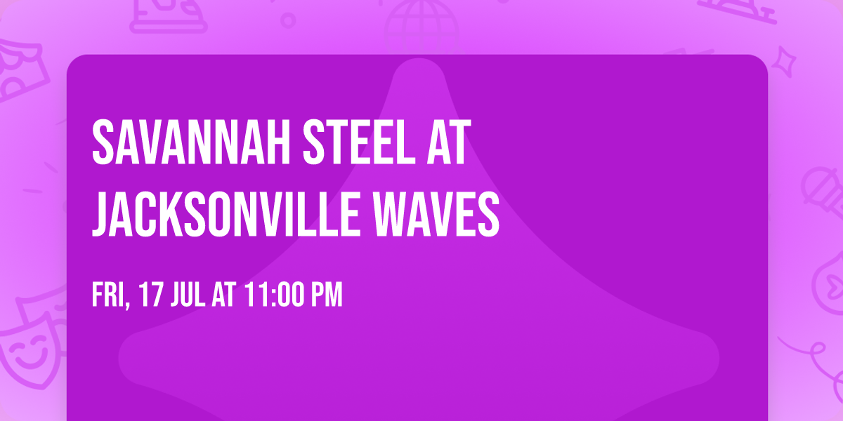 Savannah Steel at Jacksonville Waves