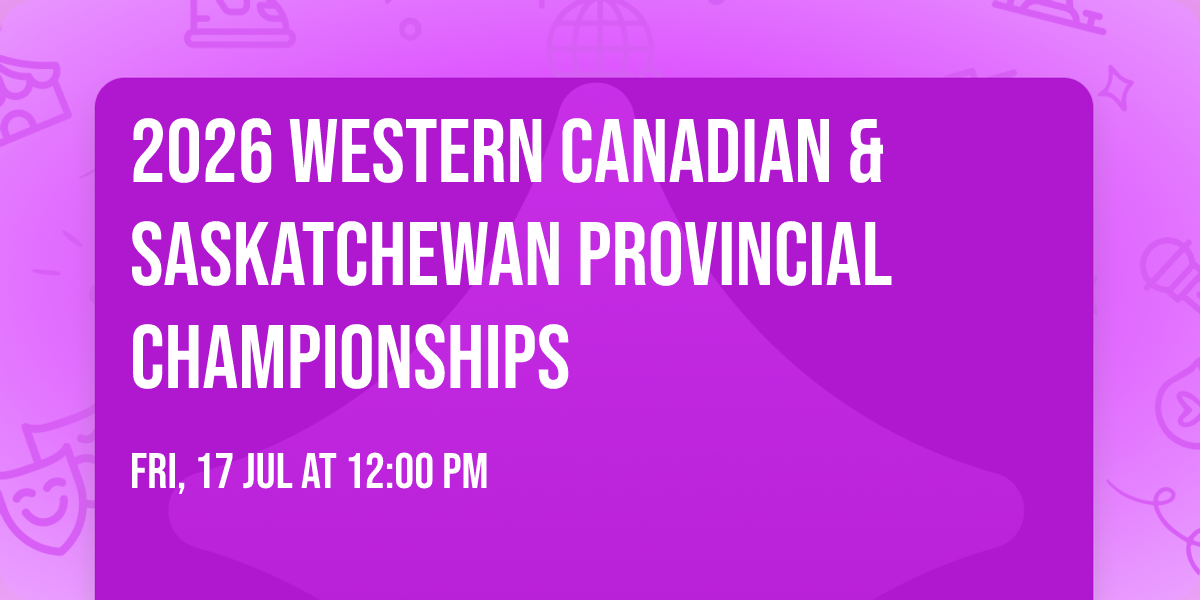 2026 Western Canadian & Saskatchewan Provincial Championships