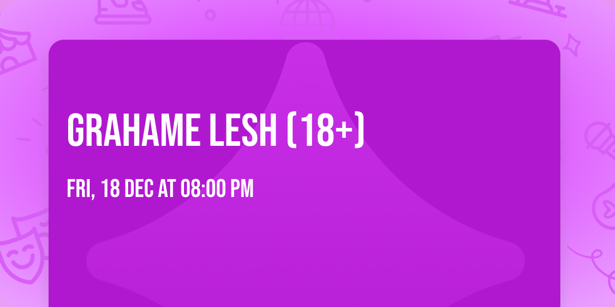 Grahame Lesh (18+)