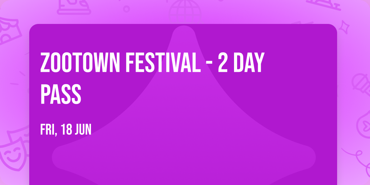 Zootown Festival - 2 Day Pass