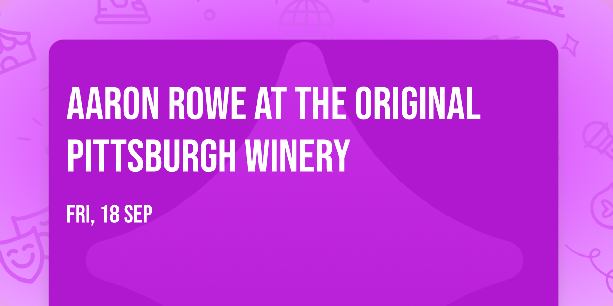 Aaron Rowe at The Original Pittsburgh Winery