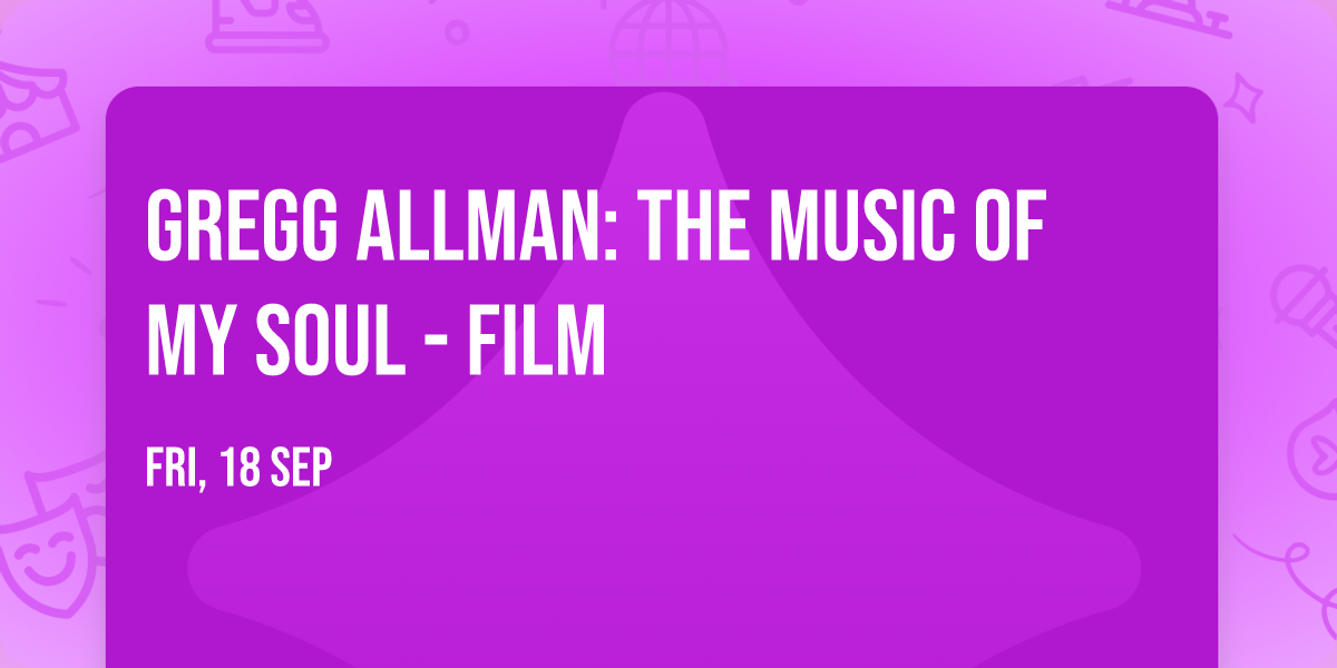 Gregg Allman: The Music of My Soul - Film