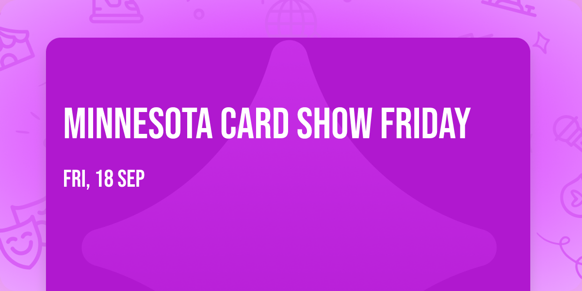 Minnesota Card Show Friday