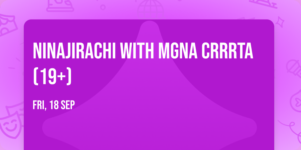 Ninajirachi with MGNA Crrrta (19+)