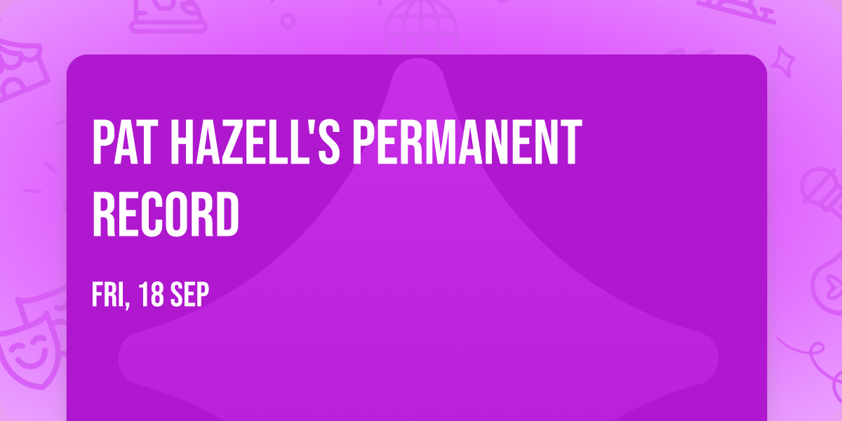 Pat Hazell's Permanent Record