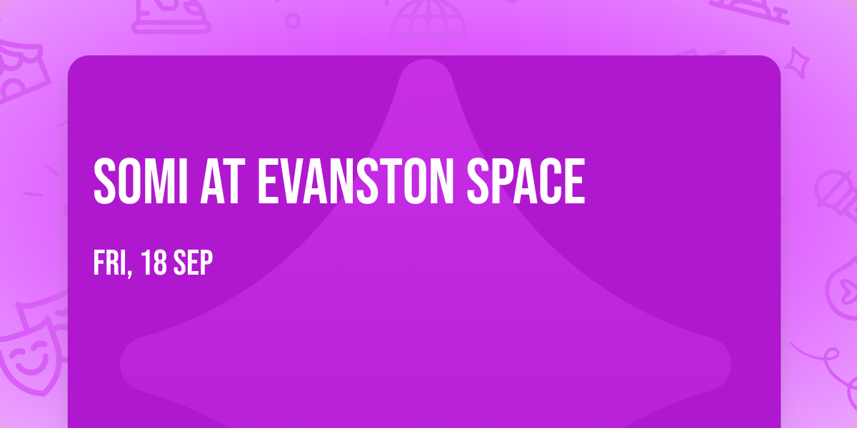 Somi at Evanston SPACE