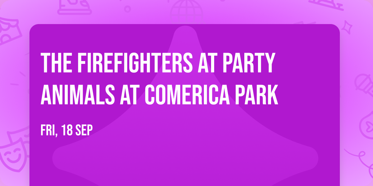 The Firefighters at Party Animals at Comerica Park