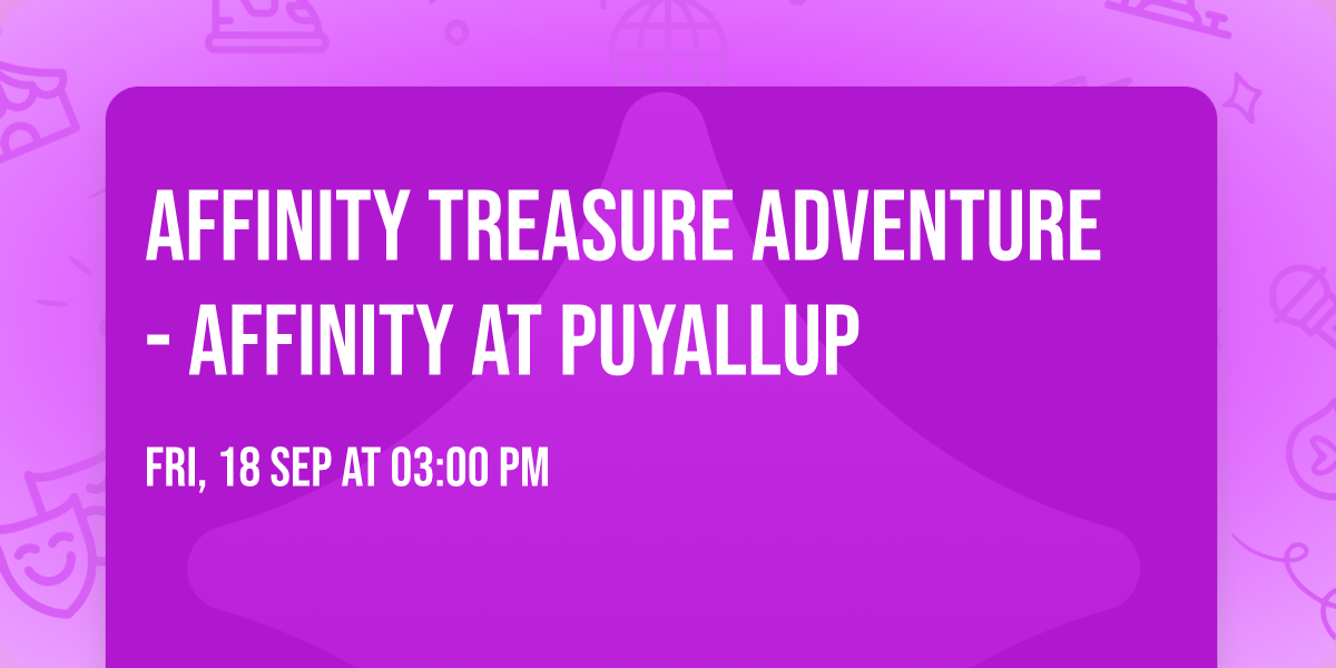 Affinity Treasure Adventure - Affinity at Puyallup