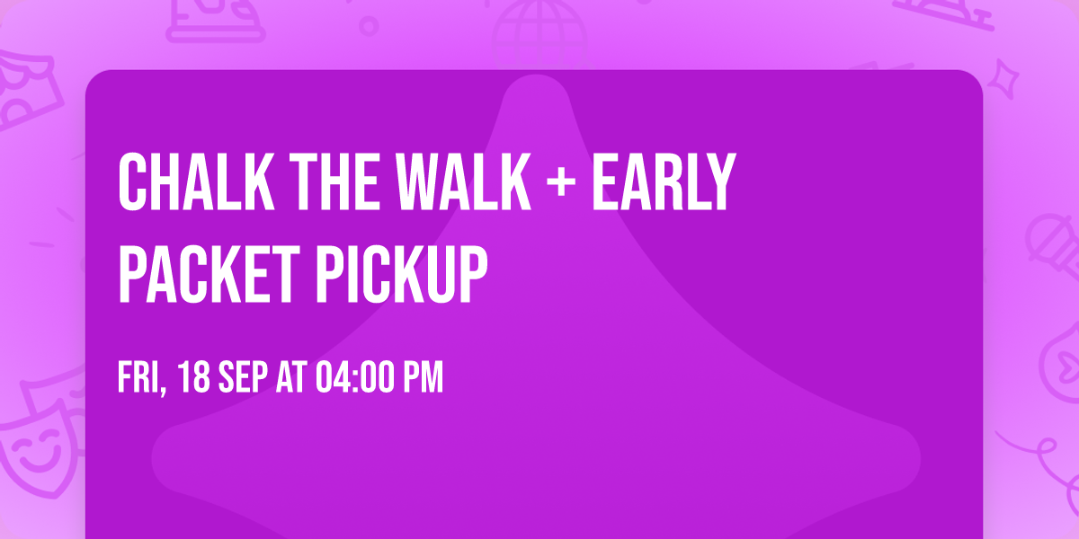 Chalk the Walk + Early Packet Pickup 