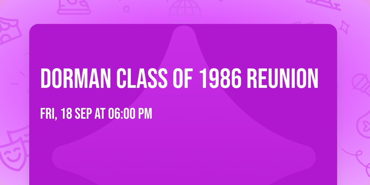 Dorman Class of 1986 Reunion 