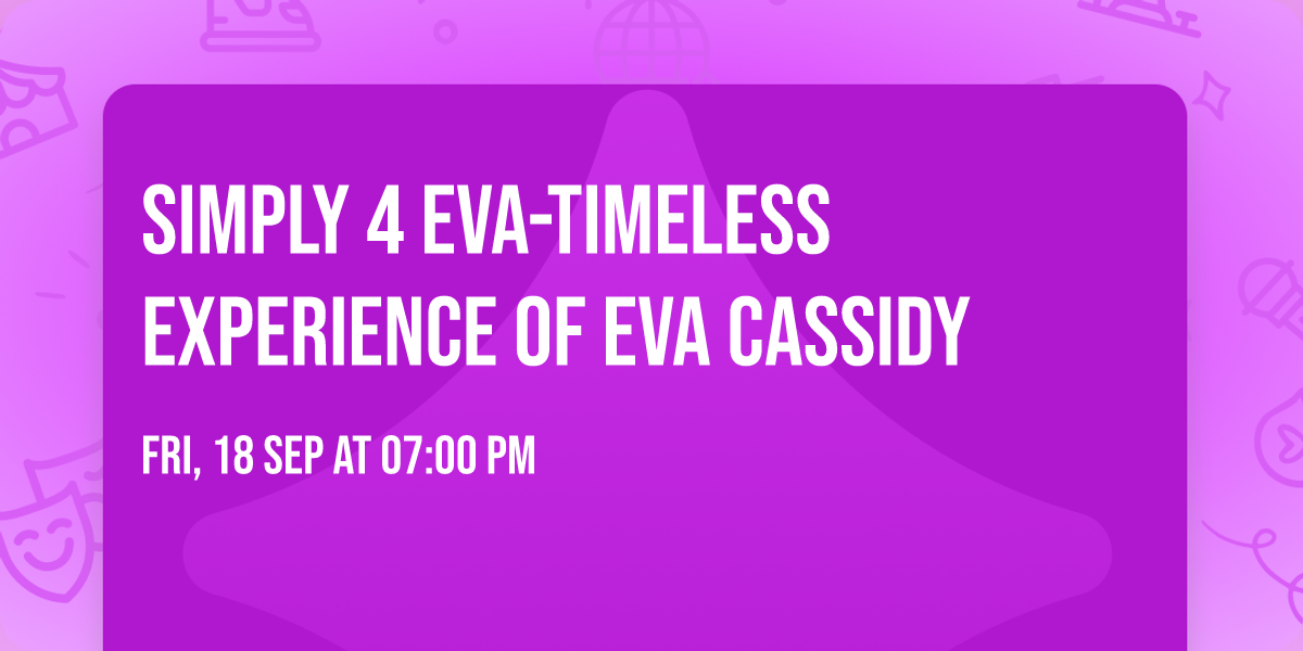 SIMPLY 4 EVA-TIMELESS EXPERIENCE OF EVA CASSIDY