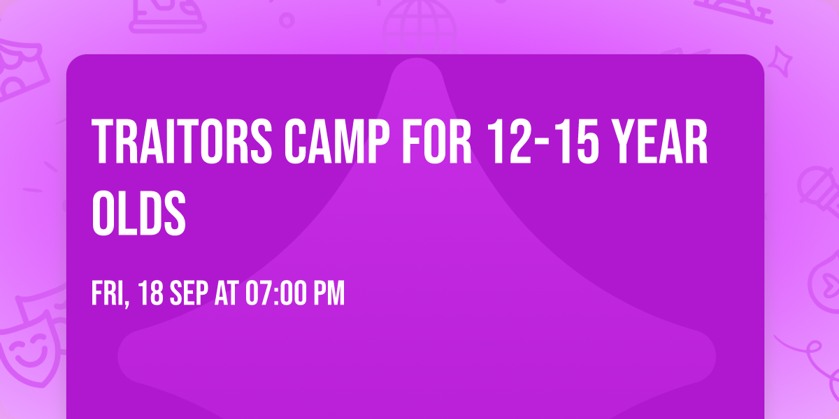 Traitors Camp for 12-15 year olds