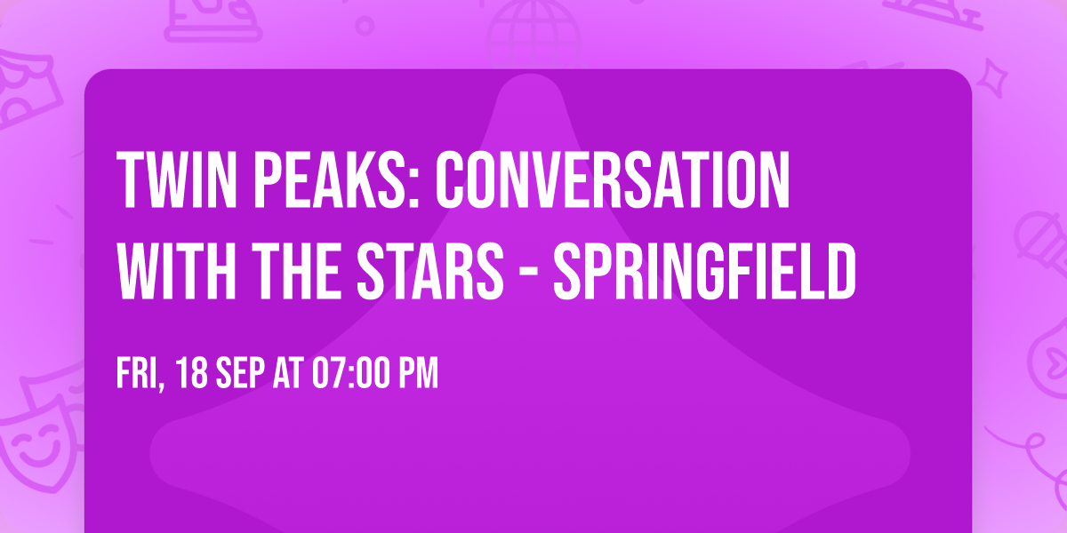 Twin Peaks: Conversation With The Stars - Springfield