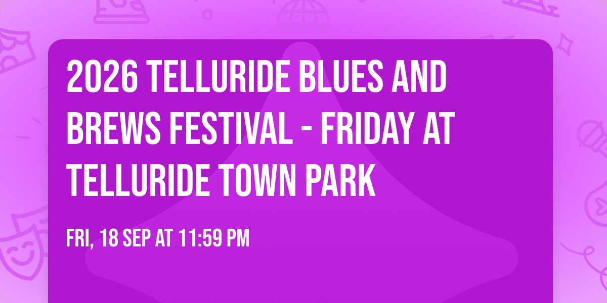 2026 Telluride Blues and Brews Festival - Friday at Telluride Town Park