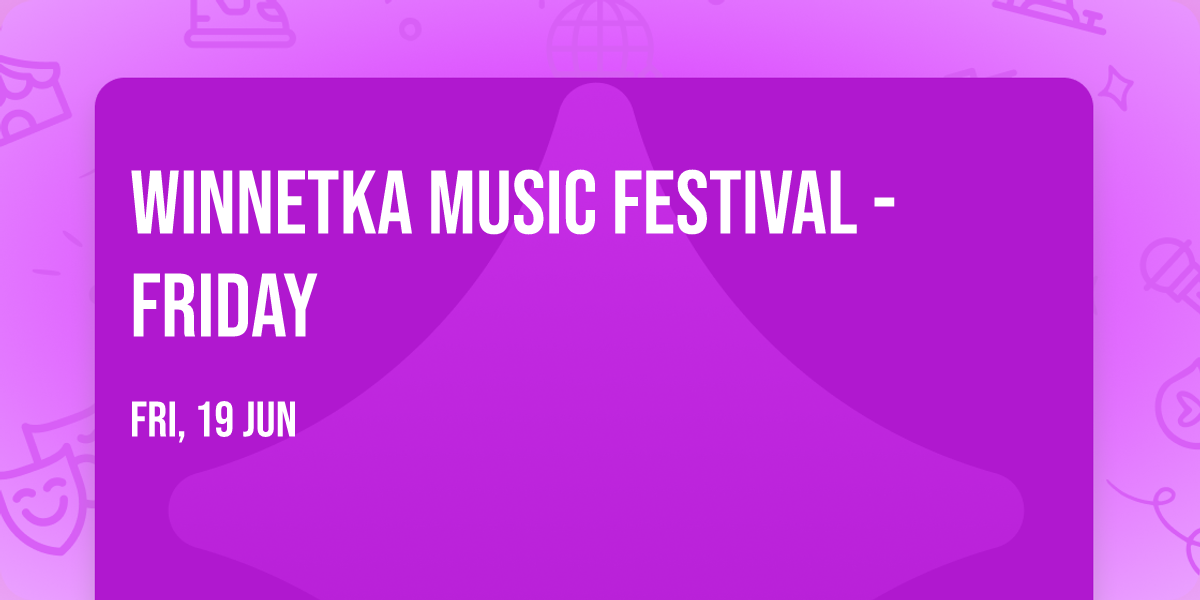 Winnetka Music Festival - Friday