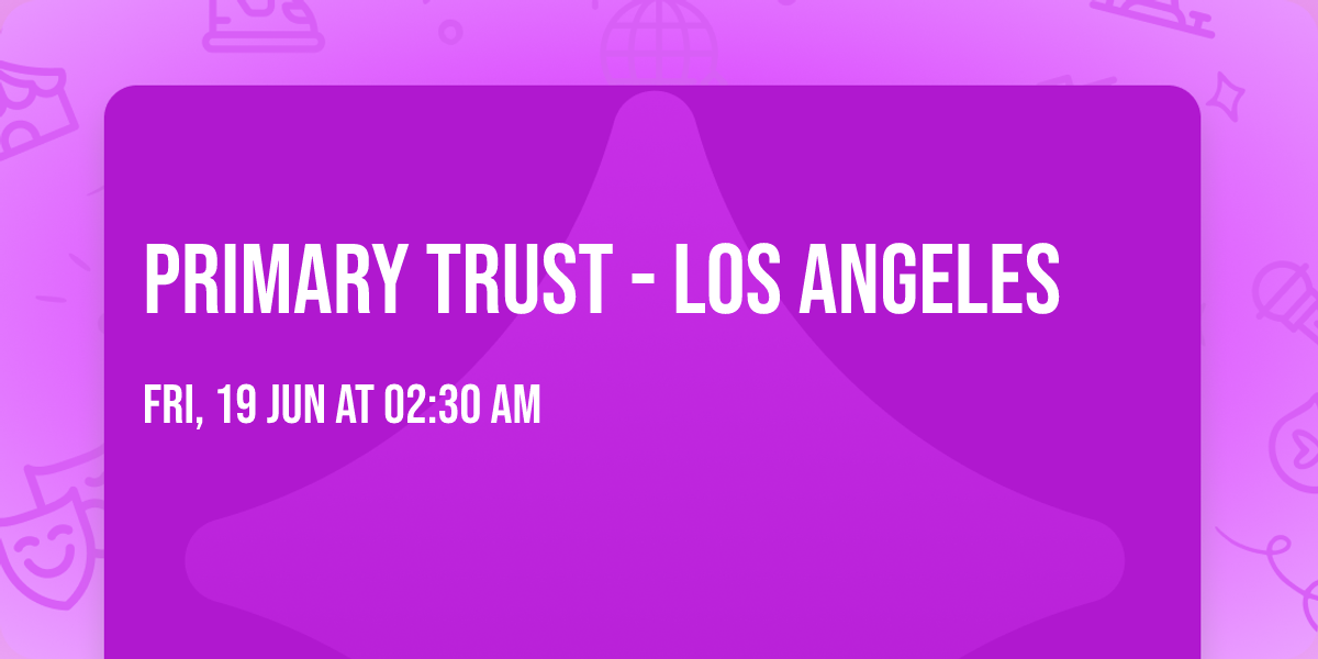 Primary Trust - Los Angeles