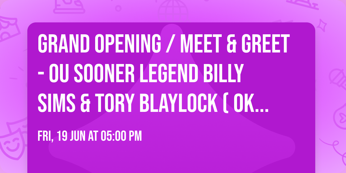 Grand Opening \/ Meet & Greet - OU Sooner Legend Billy Sims & Tory Blaylock (Oklahoma City, OK)