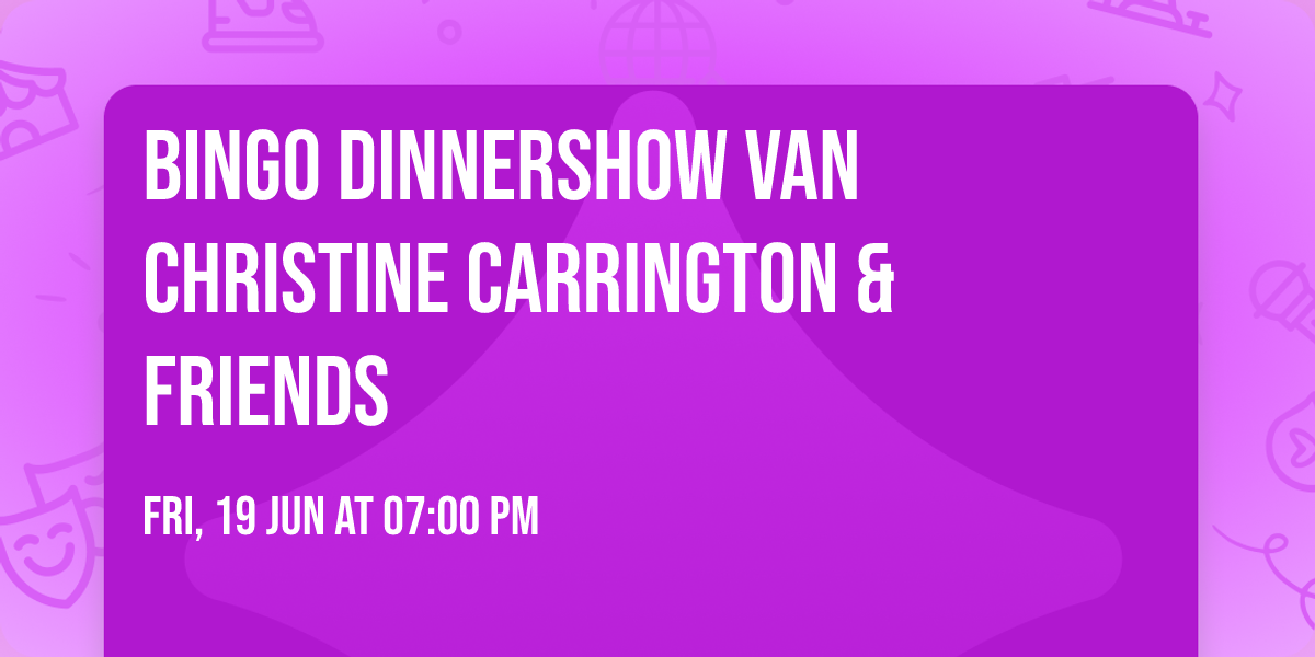 Bingo Dinnershow van Christine Carrington & Friends