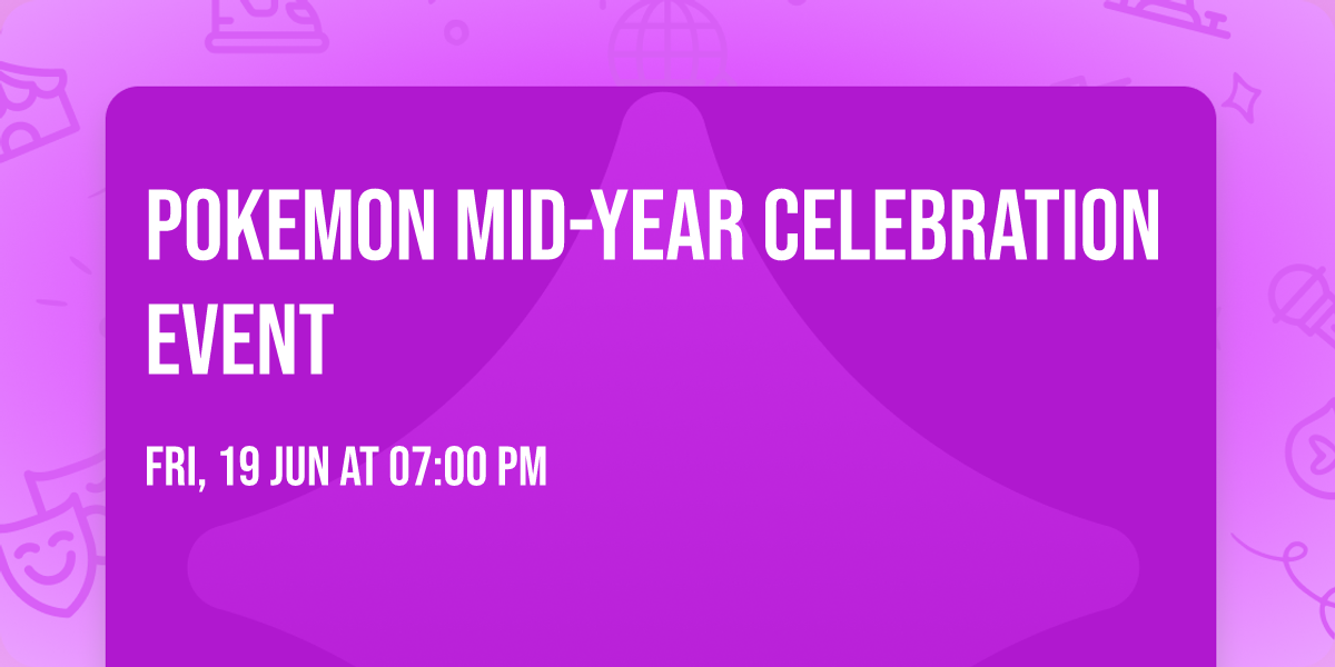 Pokemon Mid-Year Celebration Event