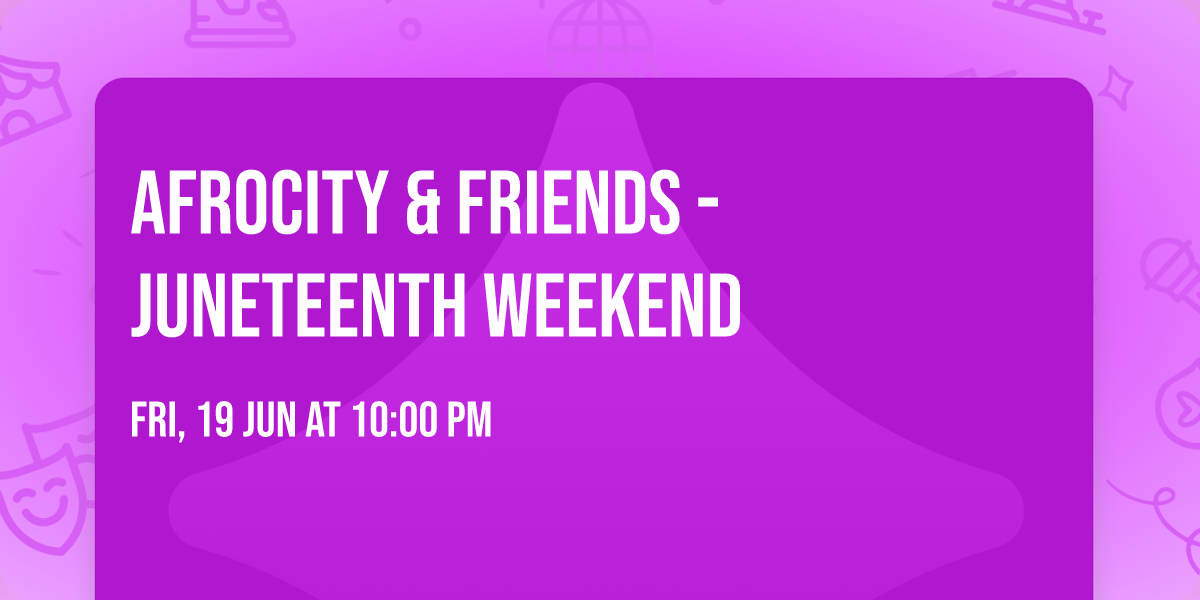 Afrocity & Friends - Juneteenth Weekend