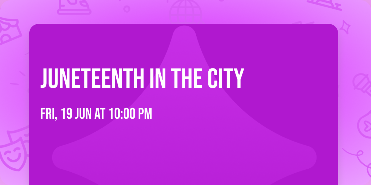 JUNETEENTH IN THE CITY