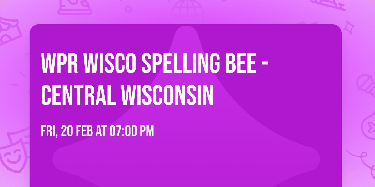 WPR Wisco Spelling Bee - Central Wisconsin