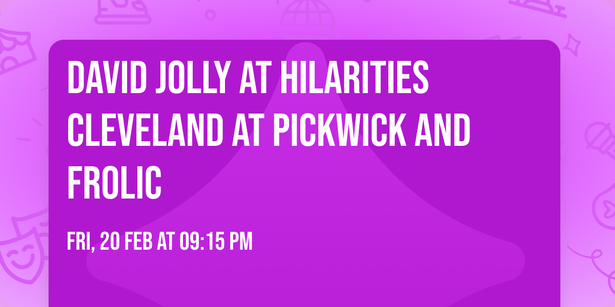 David Jolly at Hilarities Cleveland at Pickwick and Frolic