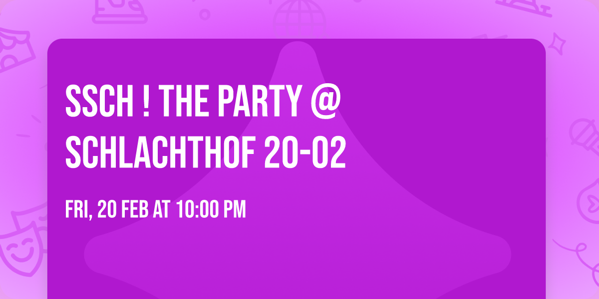 Ssch ! The Party @Schlachthof 2o-02