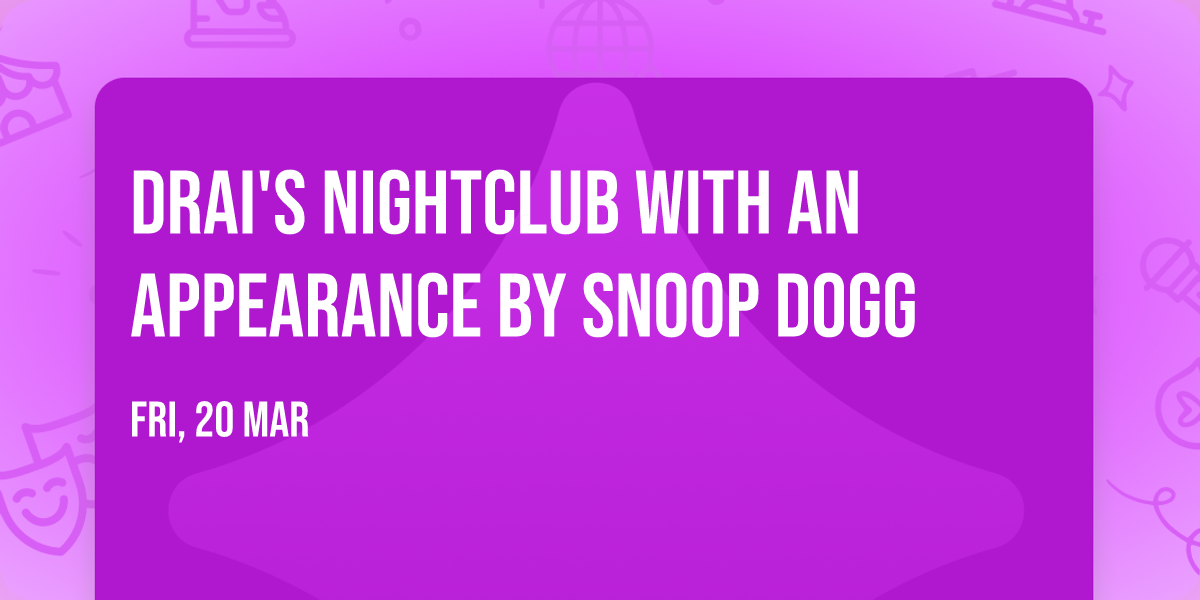 Drai's Nightclub with an appearance by Snoop Dogg