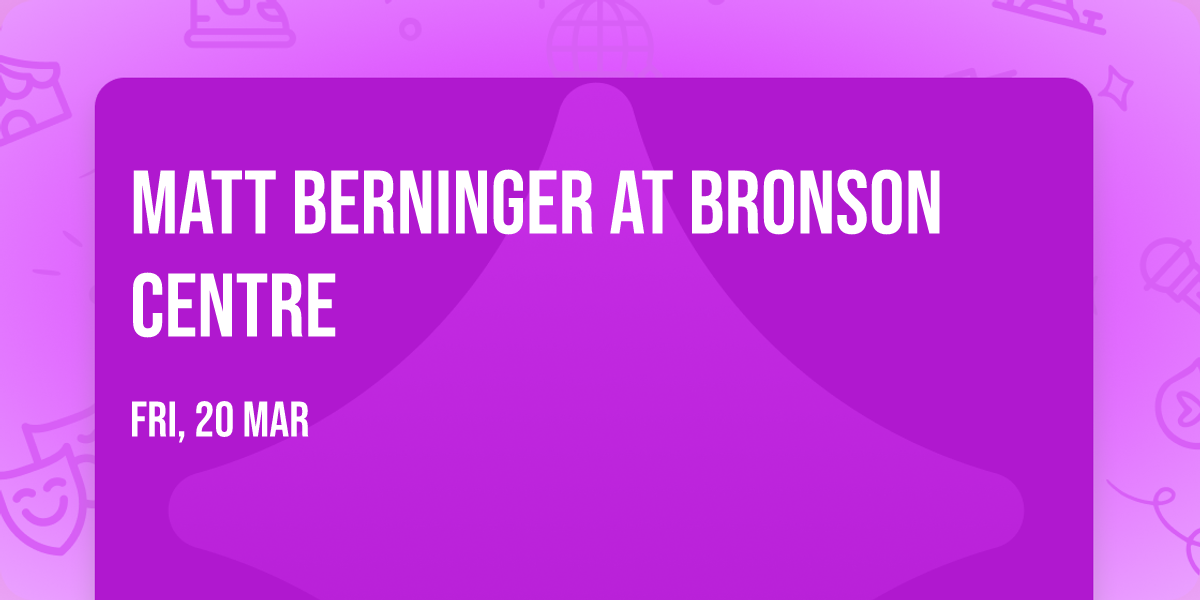 Matt Berninger at Bronson Centre