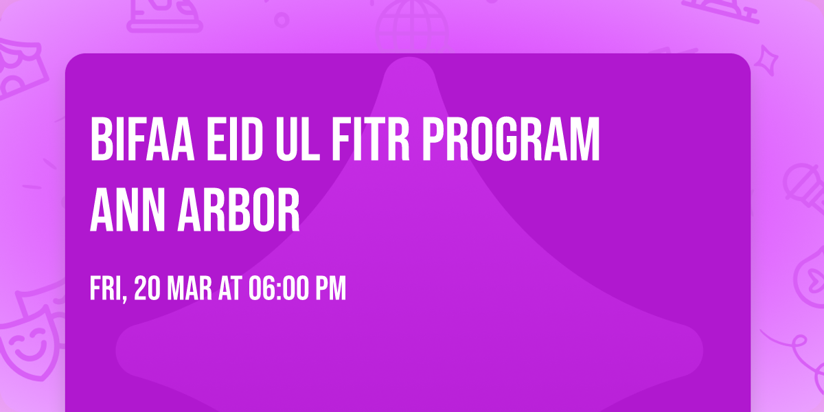 BIFAA Eid ul Fitr Program Ann Arbor