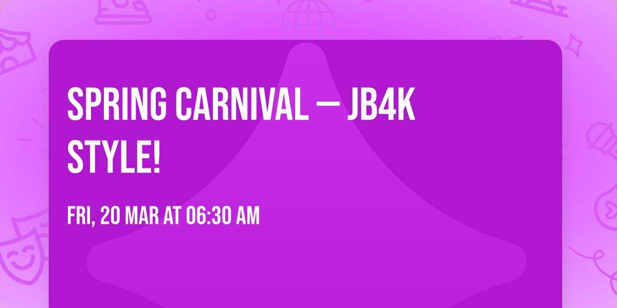 \ud83c\udf37\ud83c\udfa1 SPRING CARNIVAL \u2014 JB4K STYLE! \ud83c\udf55\u2728