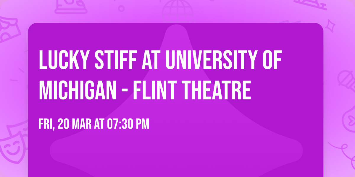 Lucky Stiff at University of Michigan - Flint Theatre