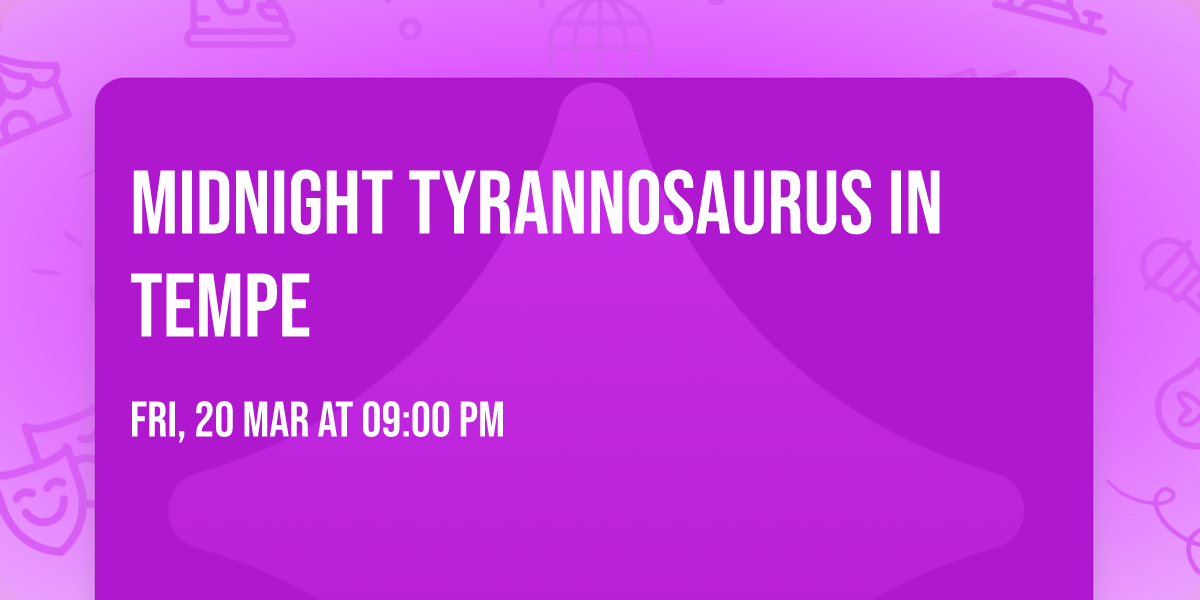 Midnight Tyrannosaurus in Tempe