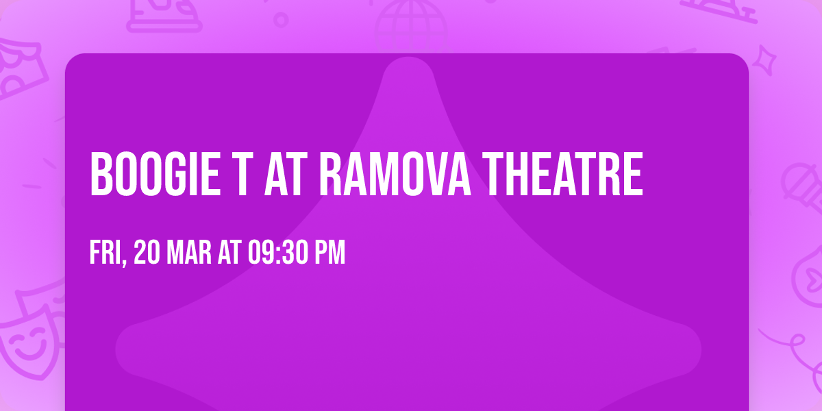 Boogie T at Ramova Theatre