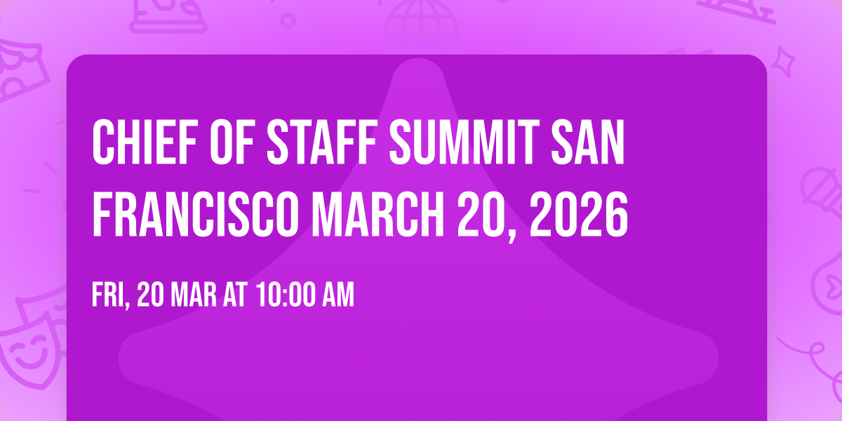 Chief of Staff Summit San Francisco March 20, 2026