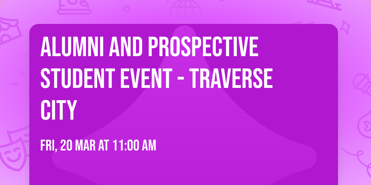 Alumni and Prospective Student Event - Traverse City