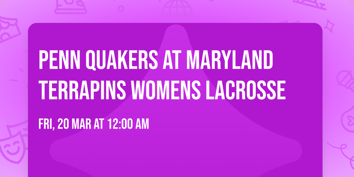 Penn Quakers at Maryland Terrapins Womens Lacrosse