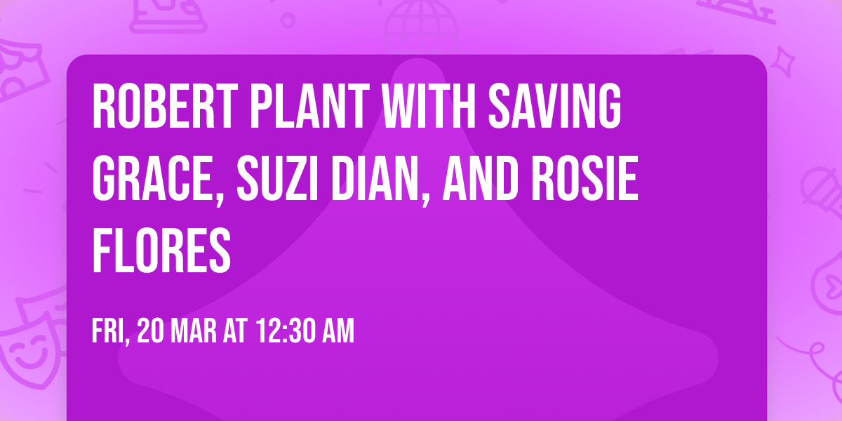 Robert Plant with Saving Grace, Suzi Dian, and Rosie Flores