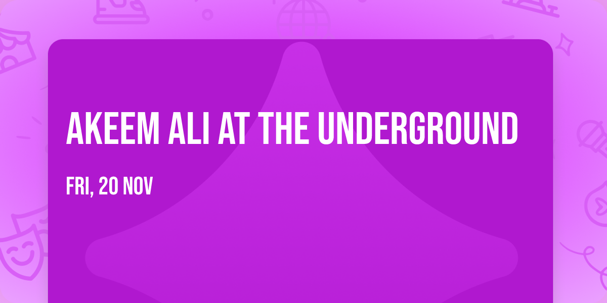 Akeem Ali at The Underground