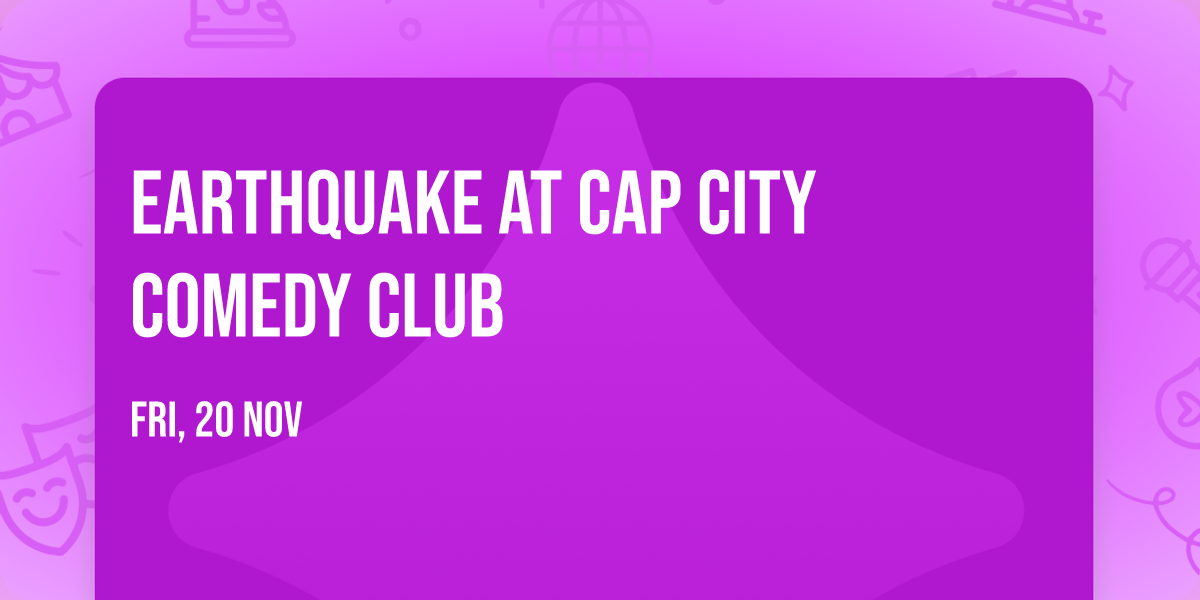 Earthquake at Cap City Comedy Club