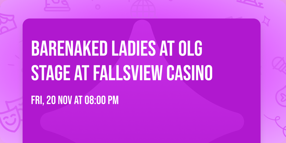 Barenaked Ladies at OLG Stage at Fallsview Casino