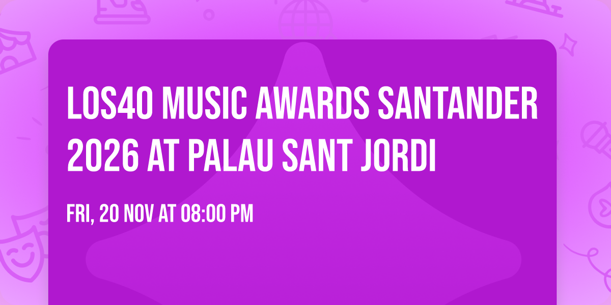 LOS40 Music Awards Santander 2026 at Palau Sant Jordi