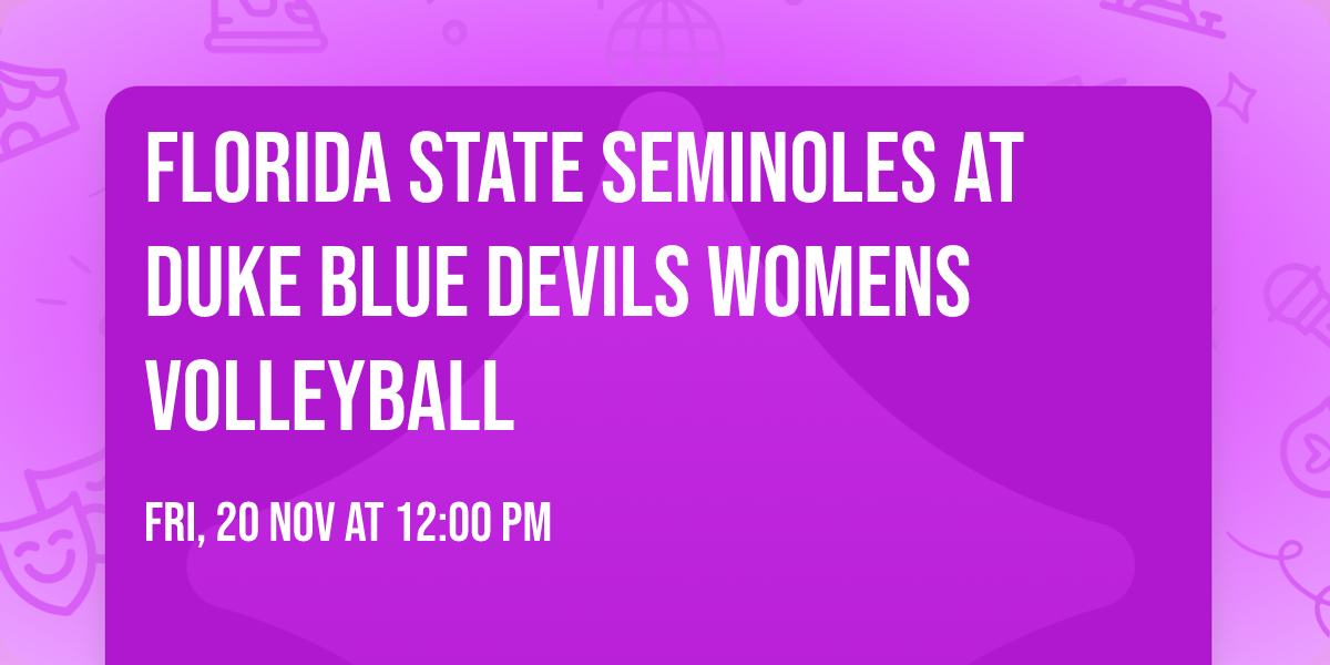 Florida State Seminoles at Duke Blue Devils Womens Volleyball