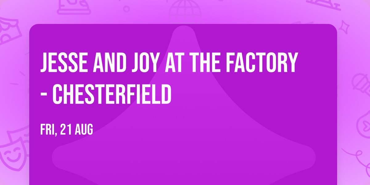 Jesse and Joy at The Factory - Chesterfield