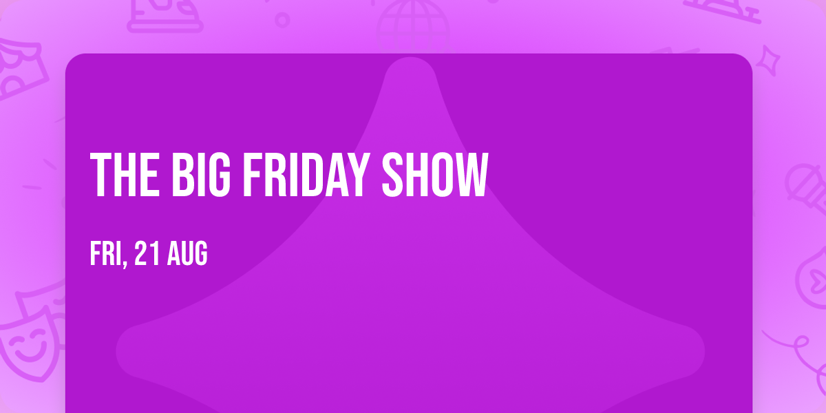 The Big Friday Show
