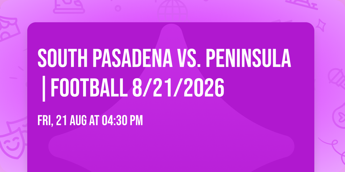 South Pasadena vs. Peninsula |FOOTBALL 8\/21\/2026
