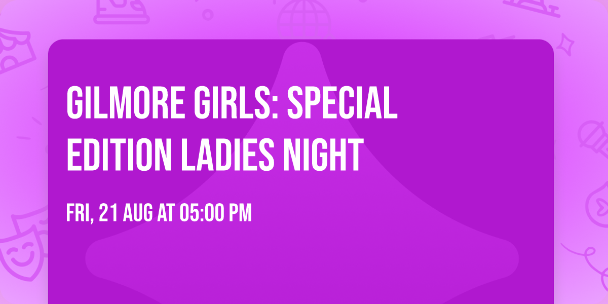 Gilmore Girls: Special Edition Ladies Night