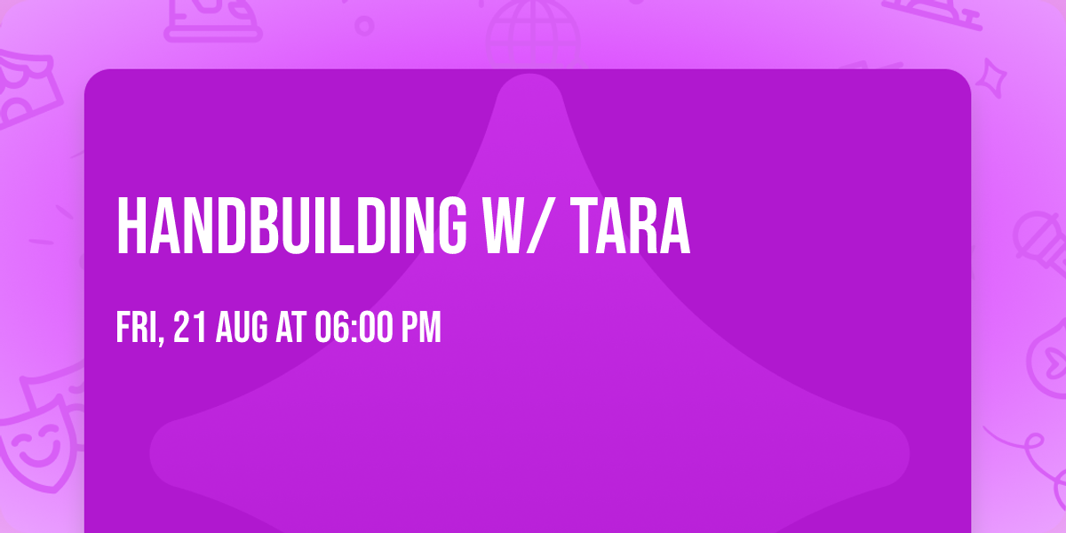 Handbuilding w\/ Tara